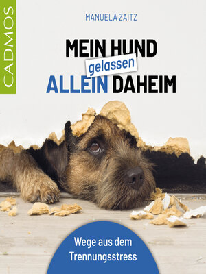 cover image of Mein Hund gelassen allein daheim